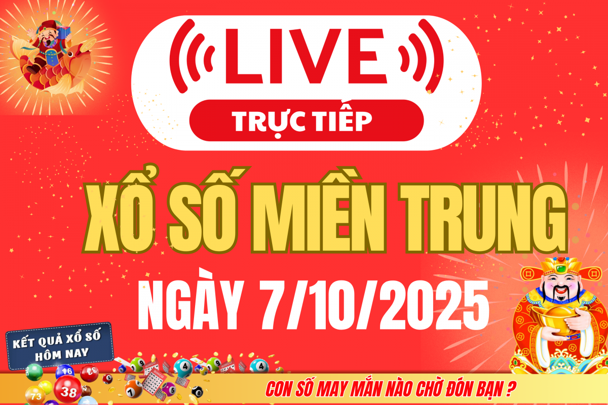 TRỰC TIẾP: XSMT 6/10 - Kết quả xổ số miền Trung hôm nay 6/10