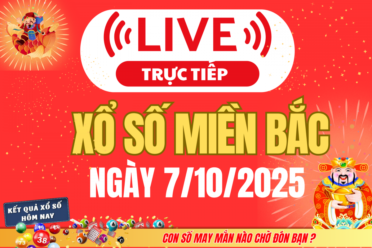 TRỰC TIẾP: Kết quả Xổ số miền Bắc hôm nay 5/10/2025 - XSMB 5/10 - xổ số hôm nay ngày 5 tháng 10