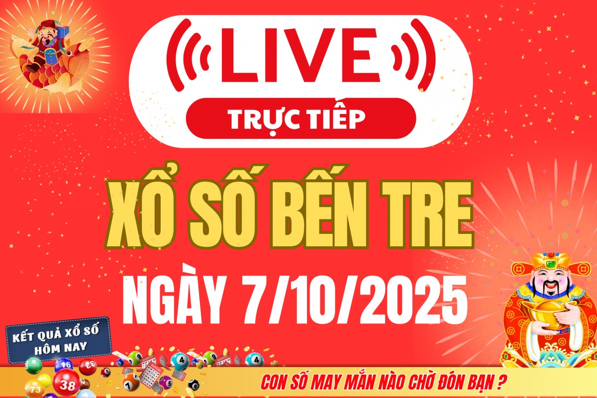 TRỰC TIẾP: Xổ số Bến Tre hôm nay ngày 7/10/2025 - XSBT 7/10 - Kết quả xổ số Bến Tre hôm nay