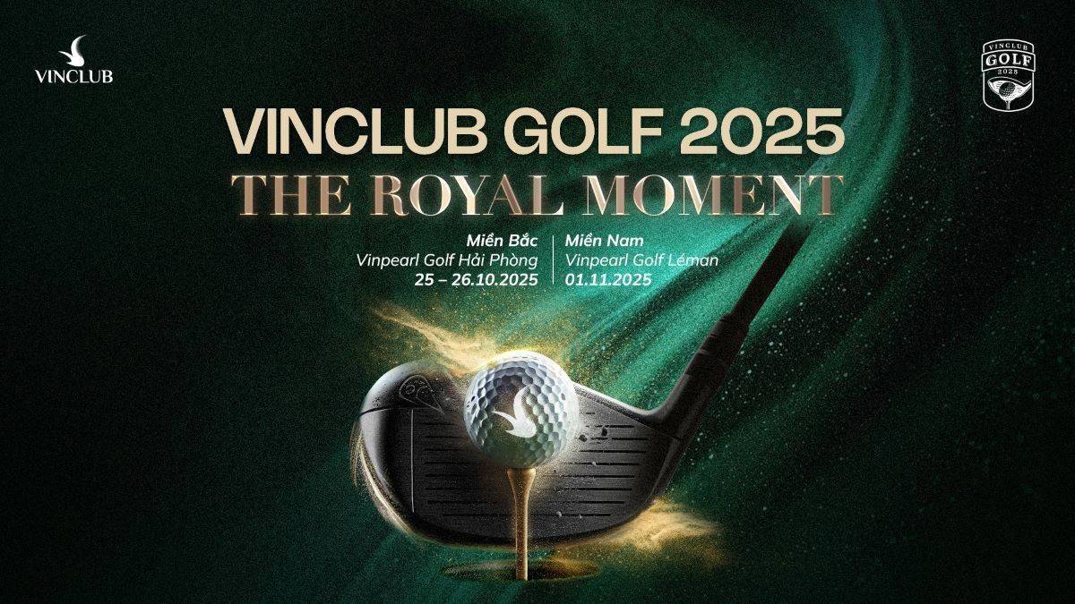 VinClub Golf 2025 - The Royal Moment: Sân chơi hoàng gia của những cú swing tinh hoa