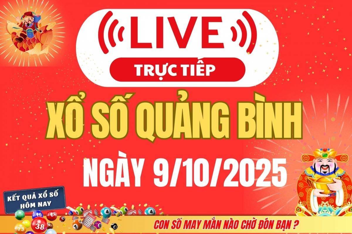 Trực tiếp: Xổ số Quảng Bình hôm nay ngày 9/10/2025 - XSQB 9/10