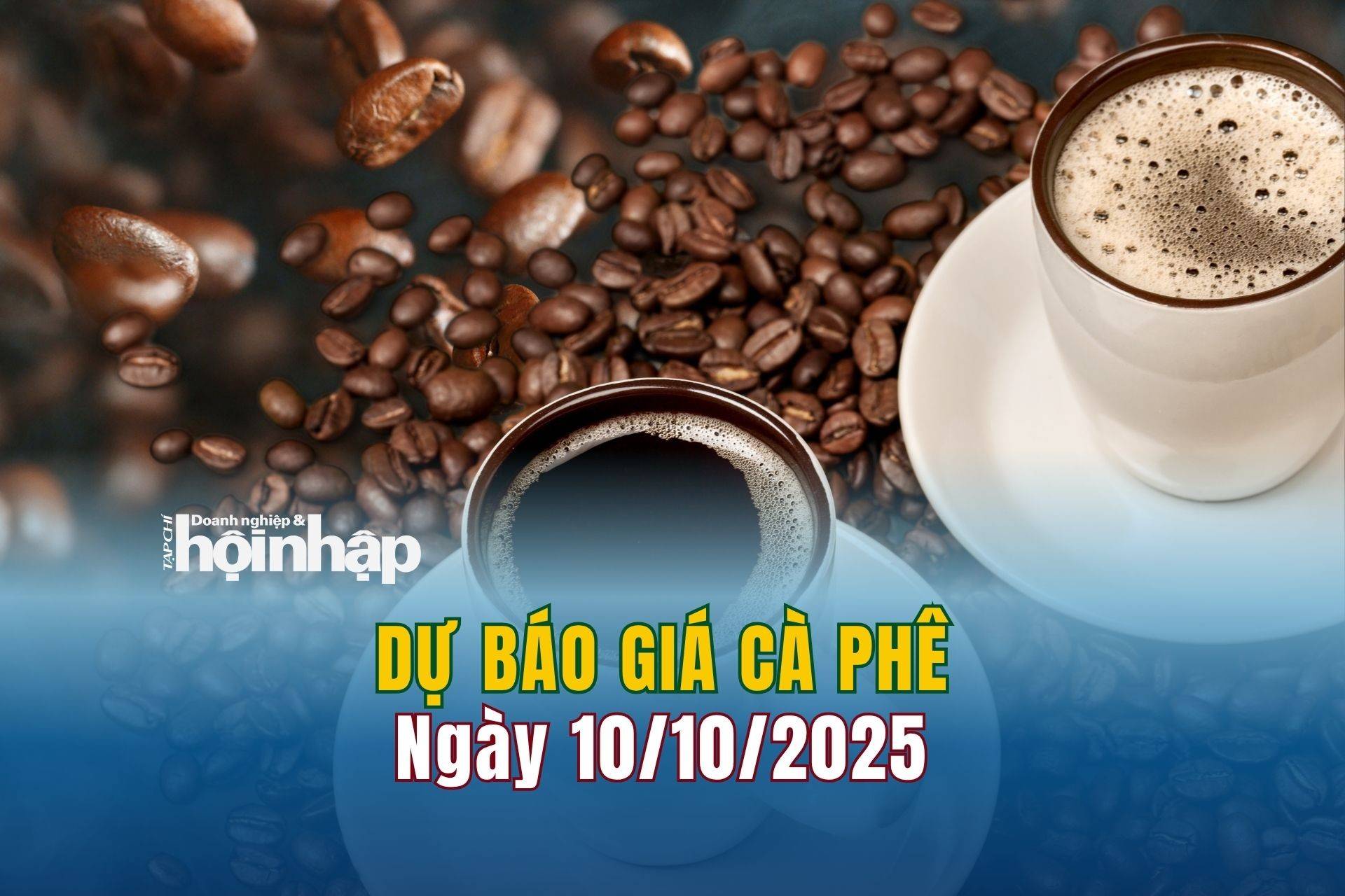 Dự báo giá cà phê 10/10/2025