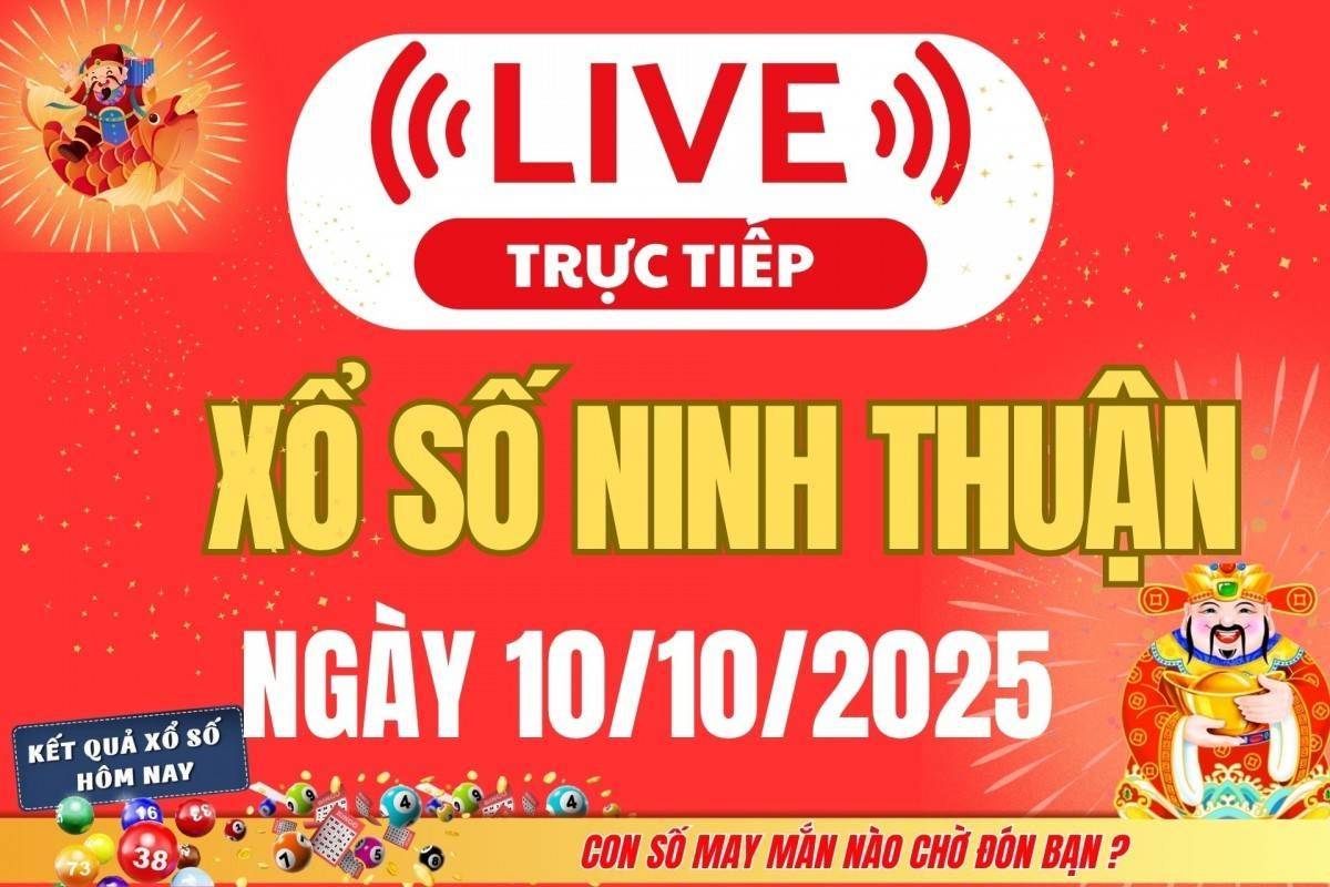 TRỰC TIẾP: Xổ số Ninh Thuận hôm nay ngày 10/10/2025 - XSNT 10/10