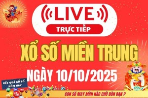 TRỰC TIẾP: XSMT 10/10 - Kết quả xổ số miền Trung hôm nay 10/10