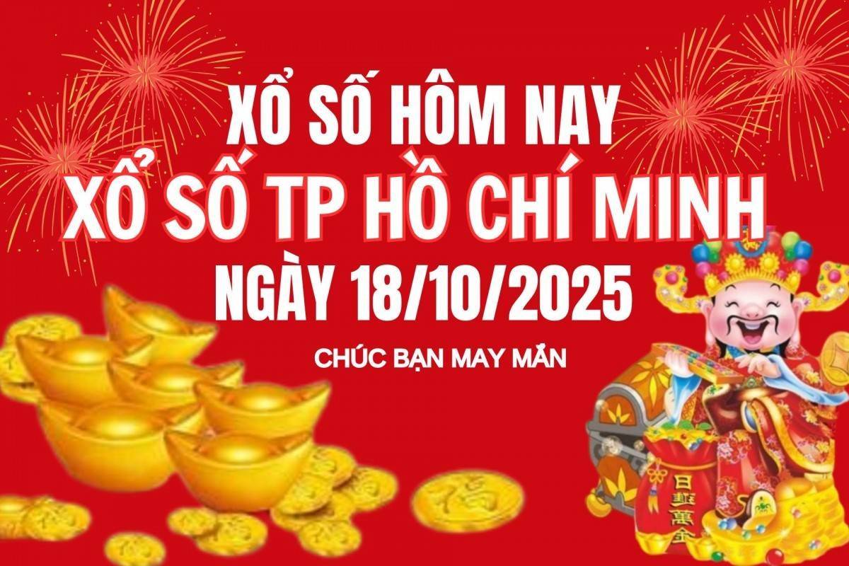 XSHCM 18/10, Kết quả xổ số Hồ Chí Minh hôm nay 18/10/2025, Trực tiếp XSHCM ngày 18 tháng 10