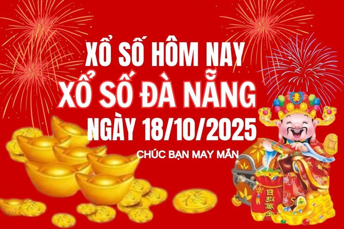 XSDNA 18/10, Xổ số Đà Nẵng ngày 18 tháng 10, Trực tiếp Kết quả Xổ số Đà Nẵng hôm nay ngày 18/10/2025