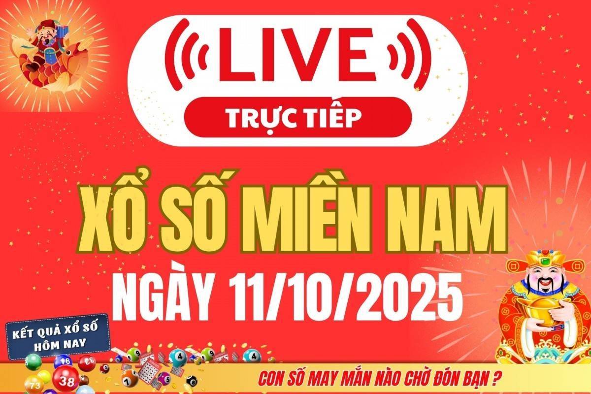 TRỰC TIẾP: Kết quả Xổ số miền Nam hôm nay 11/10/2025 - XSMN 11/10