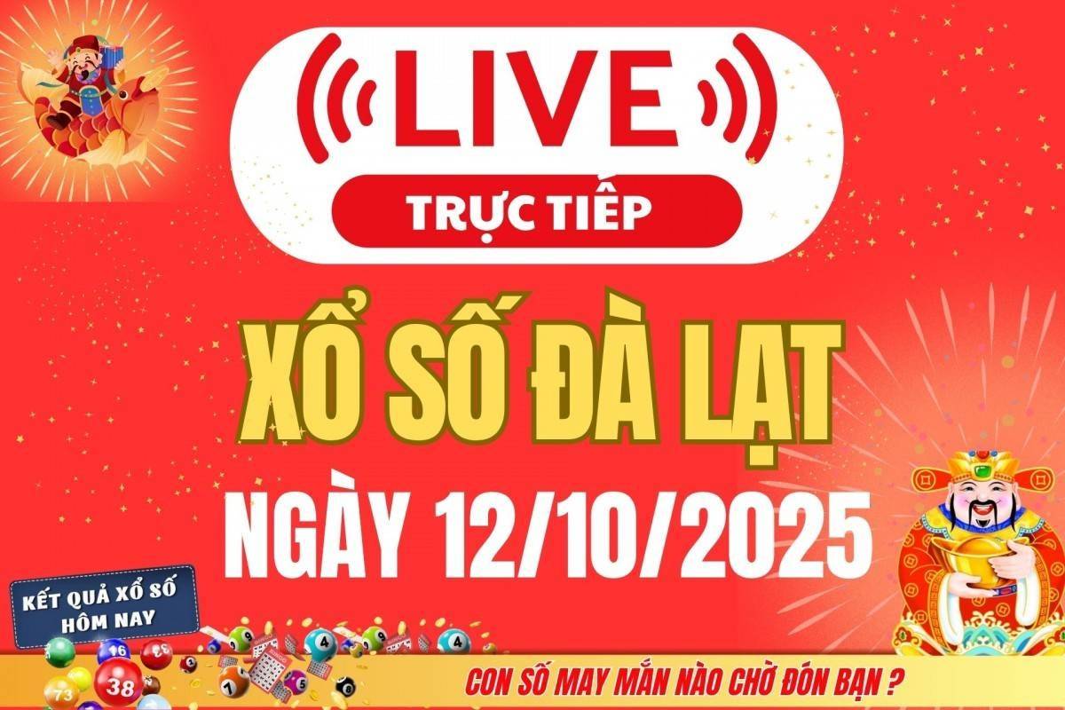 TRỰC TIẾP: Xổ số Đà Lạt hôm nay ngày 12/10/2025 - XSDL 12/10
