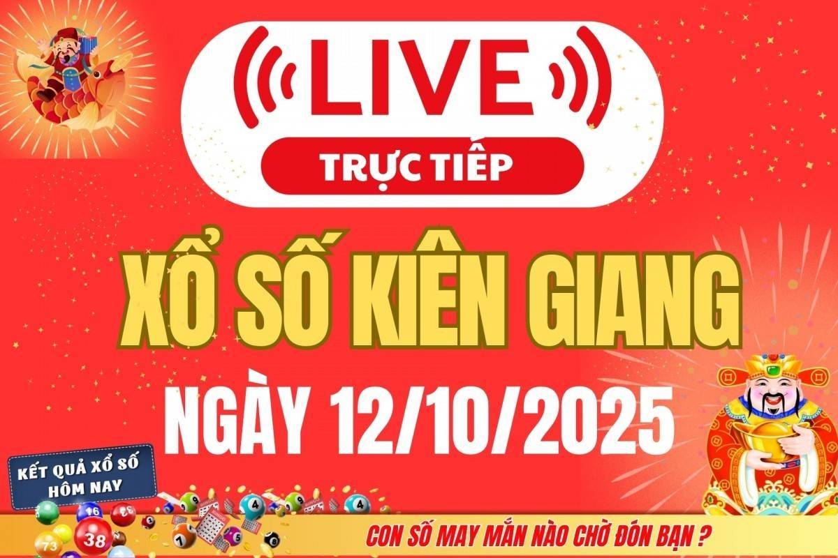 TRỰC TIẾP: Xổ số Kiên Giang hôm nay ngày 12/10/2025 - XSKG 12/10