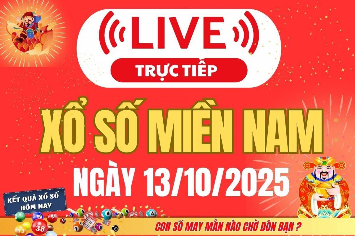 TRỰC TIẾP: Kết quả Xổ số miền Nam hôm nay 13/10/2025 - XSMN 13/10