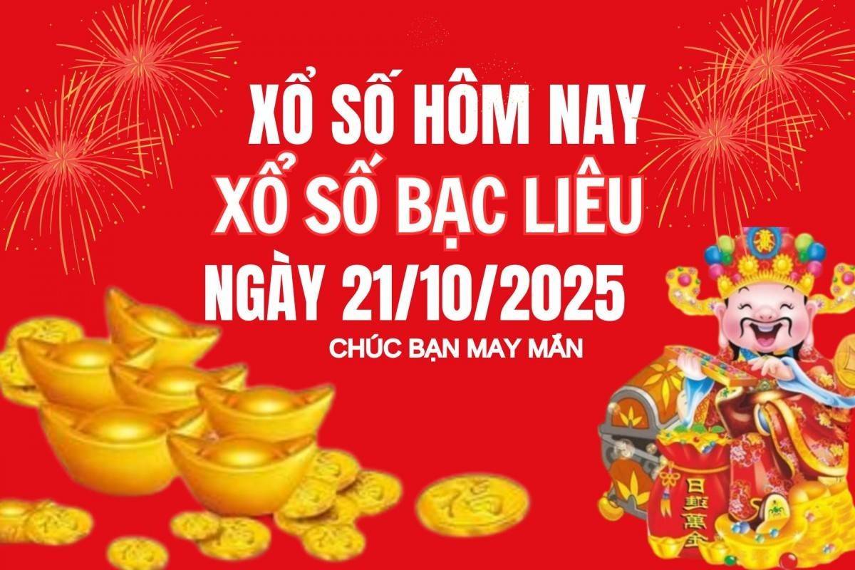 XSBL 21/10, Kết quả xổ số Bạc Liêu hôm nay 21/10/2025, Trực tiếp XSBL ngày 21 tháng 10