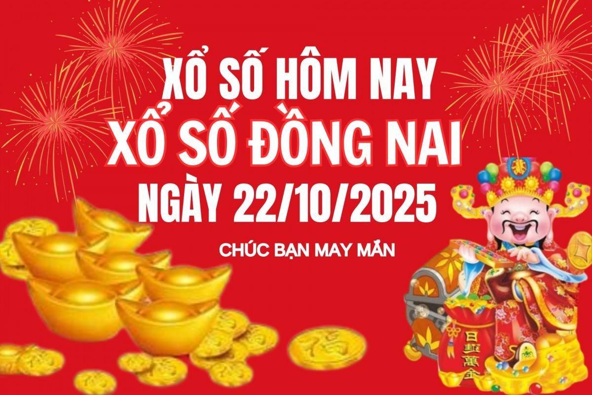 XSDN 22/10, Kết quả xổ số Đồng Nai hôm nay 22/10/2025, Trực tiếp XSDN ngày 22 tháng 10