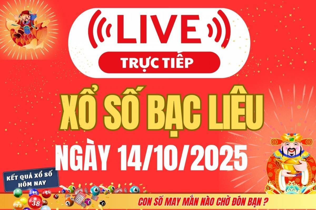TRỰC TIẾP: Xổ số Bạc Liêu hôm nay ngày 14/10/2025 - XSBL 14/10