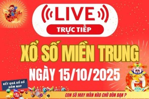 TRỰC TIẾP: XSMT 15/10 - Kết quả xổ số miền Trung hôm nay 15/10