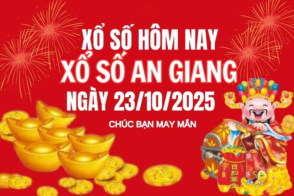 XSAG 23/10, Kết quả xổ số An Giang hôm nay 23/10/2025, Trực tiếp XSAG ngày 23 tháng 10