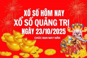XSQT 23/10, Kết quả xổ số Quảng Trị hôm nay 23/10/2025, Trực tiếp XSQT ngày 23 tháng 10