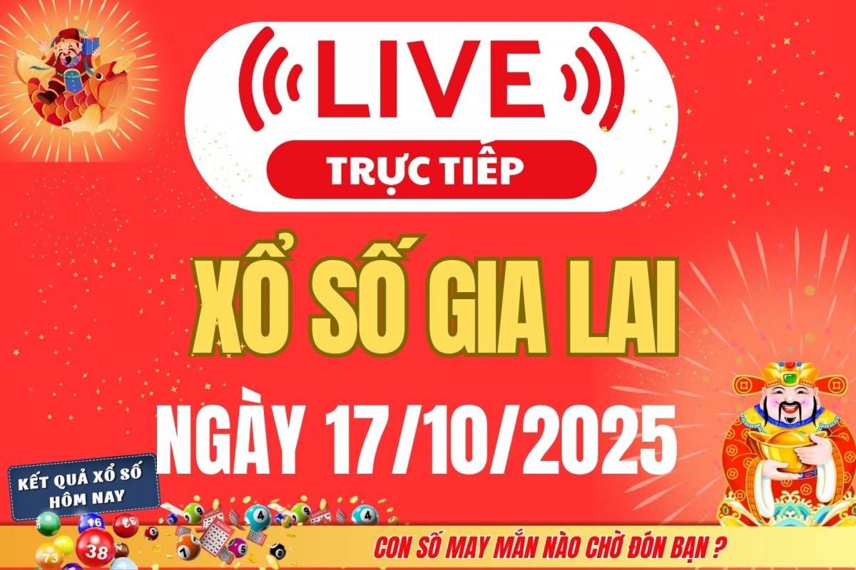 TRỰC TIẾP: Xổ số Gia Lai hôm nay ngày 10/10/2025 - XSGL 10/10