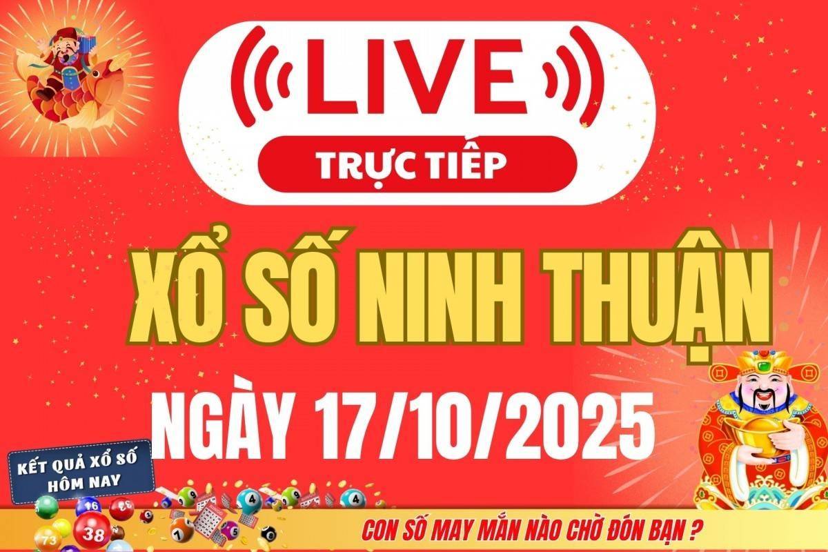 TRỰC TIẾP: Xổ số Ninh Thuận hôm nay ngày 17/10/2025 - XSNT 17/10
