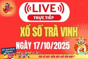 Trực tiếp: Xổ số Trà Vinh hôm nay ngày 17/10/2025 - XSTV 17/10
