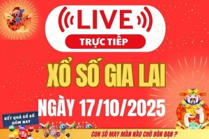 TRỰC TIẾP: Xổ số Gia Lai hôm nay ngày 17/10/2025 - XSGL 17/10