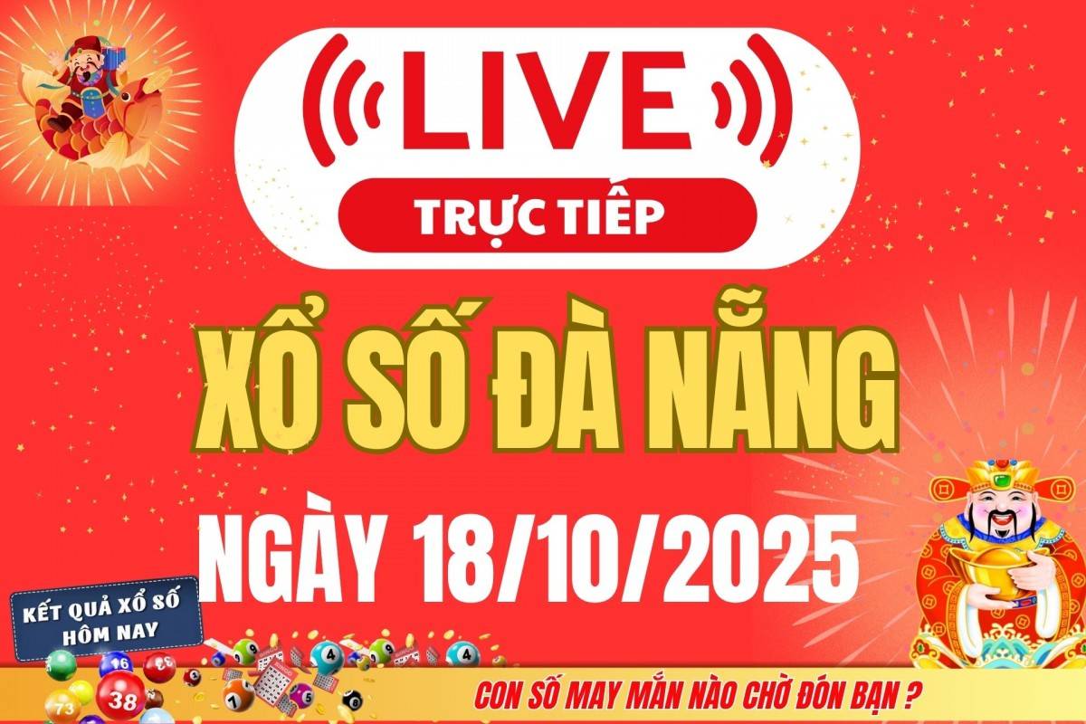 TRỰC TIẾP XSDNA 15/10: Xổ số Đà Nẵng hôm nay ngày 15/10/2025