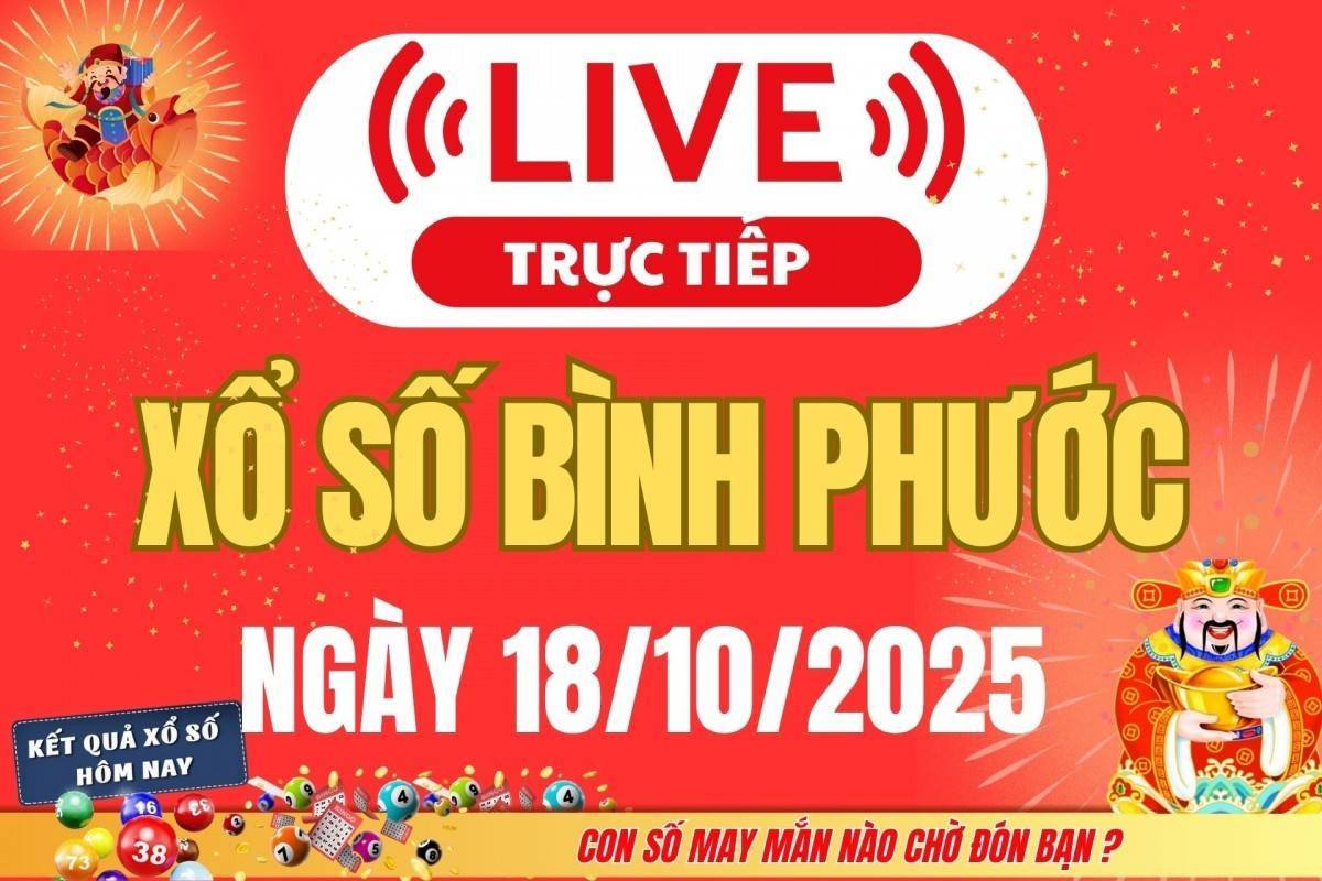 TRỰC TIẾP: Xổ số Bình Phước hôm nay ngày 18/10/2025 - XSBP 18/10