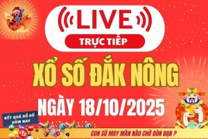 TRỰC TIẾP: Xổ số Đắk Nông hôm nay ngày 18/10/2025 - XSDNO 18/10