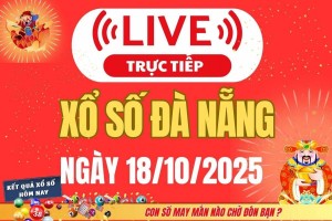 TRỰC TIẾP: Xổ số Đà Nẵng hôm nay ngày 18/10/2025 - XSDNA 18/10