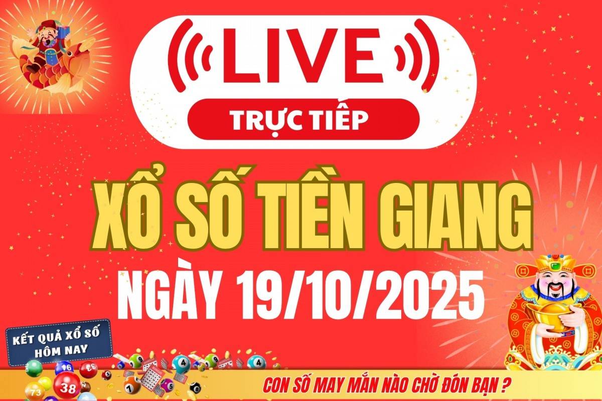 TRỰC TIẾP: Xổ số Tiền Giang hôm nay ngày 12/10/2025 - XSTG 12/10