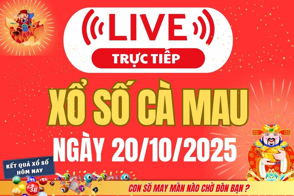 TRỰC TIẾP: Xổ số Cà Mau hôm nay ngày 13/10/2025 - XSCM 13/10