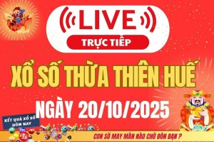 TRỰC TIẾP Xổ số Thừa Thiên Huế hôm nay ngày 20/10/2025 - XSTTH 20/10
