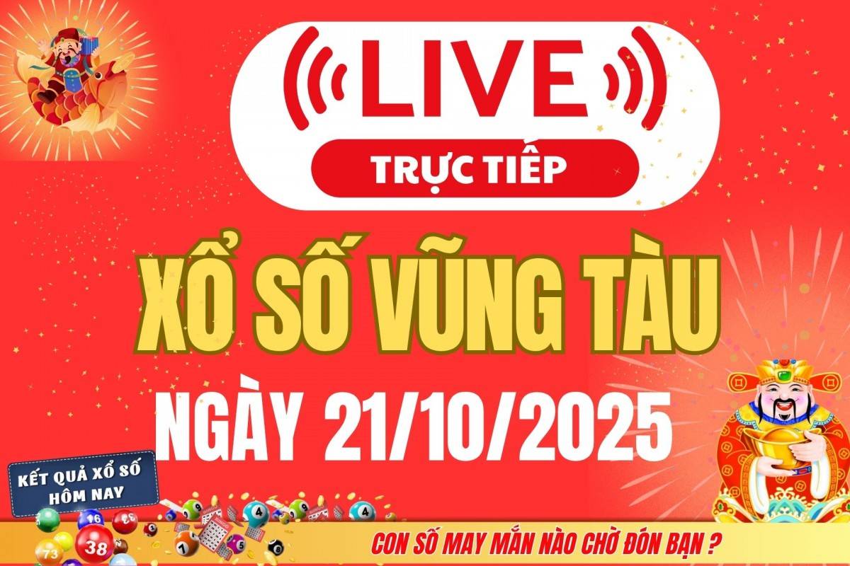 TRỰC TIẾP: XSVT 14/10 - Xổ số Vũng Tàu hôm nay ngày 14/10/2025