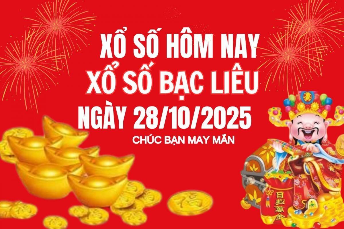 XSBL 28/10, Kết quả xổ số Bạc Liêu hôm nay 28/10/2025, Trực tiếp XSBL ngày 28 tháng 10