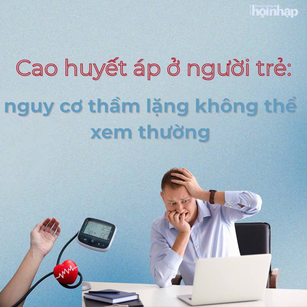 Cao huyết áp ở người trẻ: Nguy cơ thầm lặng không thể xem thường