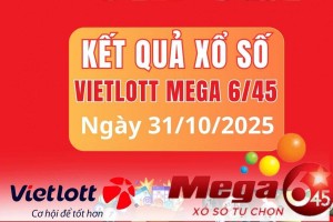 Vietlott  31/10, Kết quả xổ số Vietlott hôm nay  31/10, Xổ số Mega 6/45 ngày  31/10/2025