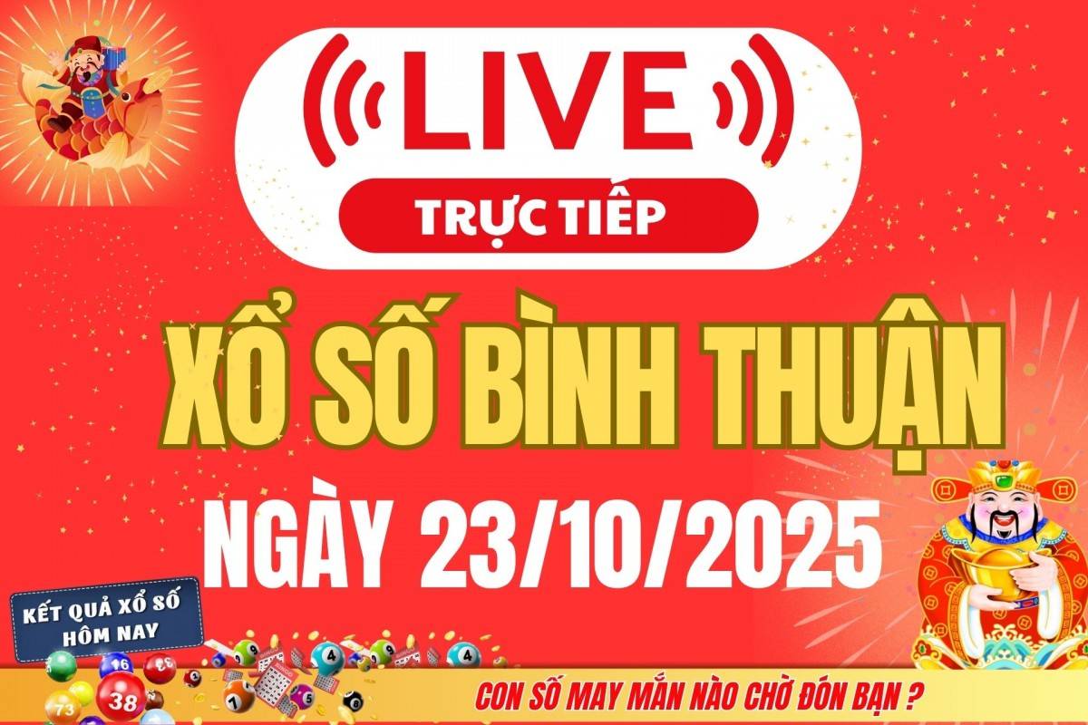 TRỰC TIẾP: Xổ số Bình Thuận hôm nay ngày 16/10/2025 -XSBTH 16/10