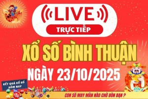 TRỰC TIẾP: Xổ số Bình Thuận hôm nay ngày 23/10/2025 -XSBTH 23/10
