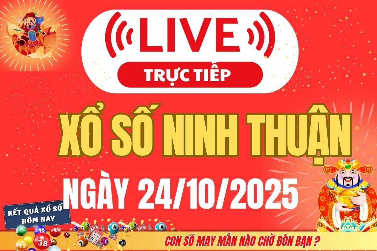TRỰC TIẾP: Xổ số Ninh Thuận hôm nay ngày 24/10/2025 - XSNT 24/10