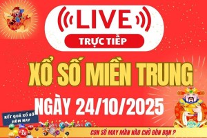 TRỰC TIẾP: XSMT 24/10 - Kết quả xổ số miền Trung hôm nay 24/10