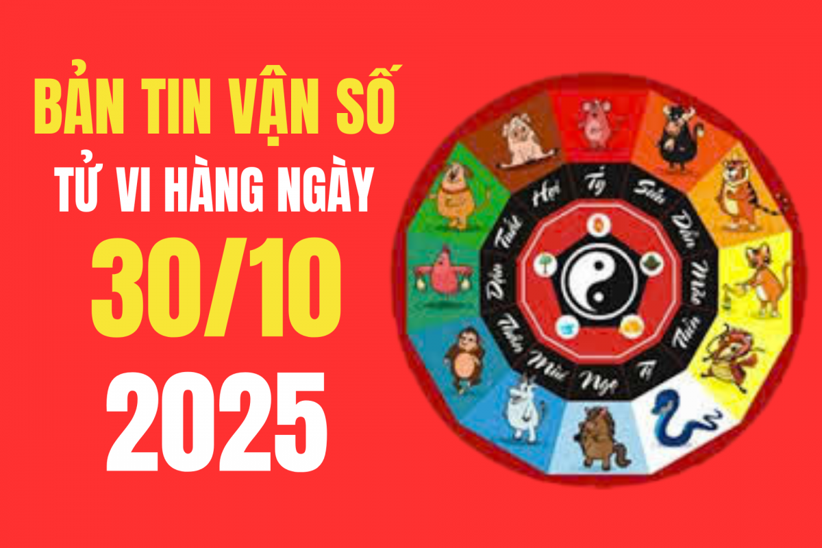 Tử vi - Vận số ngày 30/10/2025: Nhập trạch, nhận chức, tu sửa nhà cửa đều rất tốt Tử vi - Vận số ngày 30/10/2025: Nhập trạch, nhận chức, tu sửa nhà cửa đều rất tốt