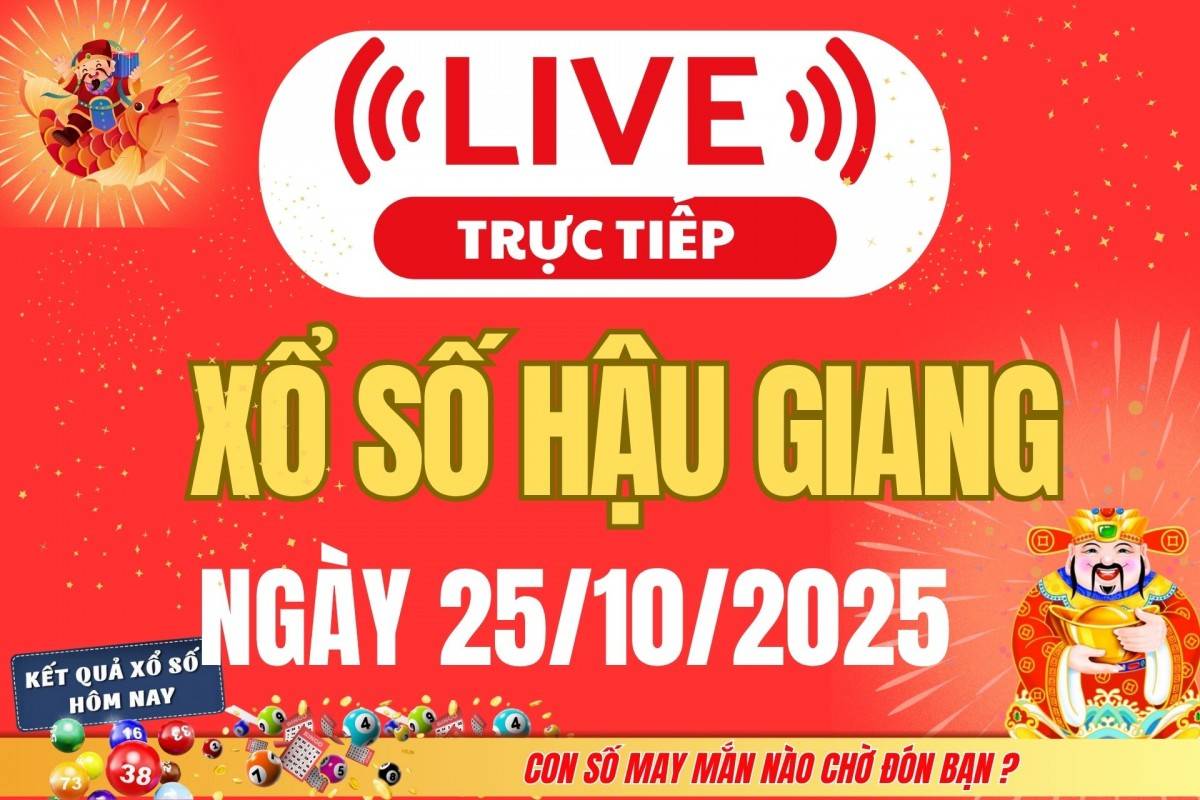 TRỰC TIẾP: Xổ số Hậu Giang hôm nay ngày 18/10/2025 - XSHG 18/10 TRỰC TIẾP: Xổ số Hậu Giang hôm nay ngày 18/10/2025 - XSHG 18/10