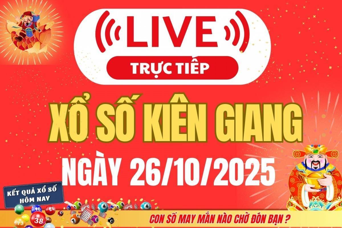 TRỰC TIẾP: Xổ số Kiên Giang hôm nay ngày 26/10/2025 - XSKG 26/10