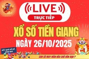 TRỰC TIẾP: Xổ số Tiền Giang hôm nay ngày 26/10/2025 - XSTG 26/10