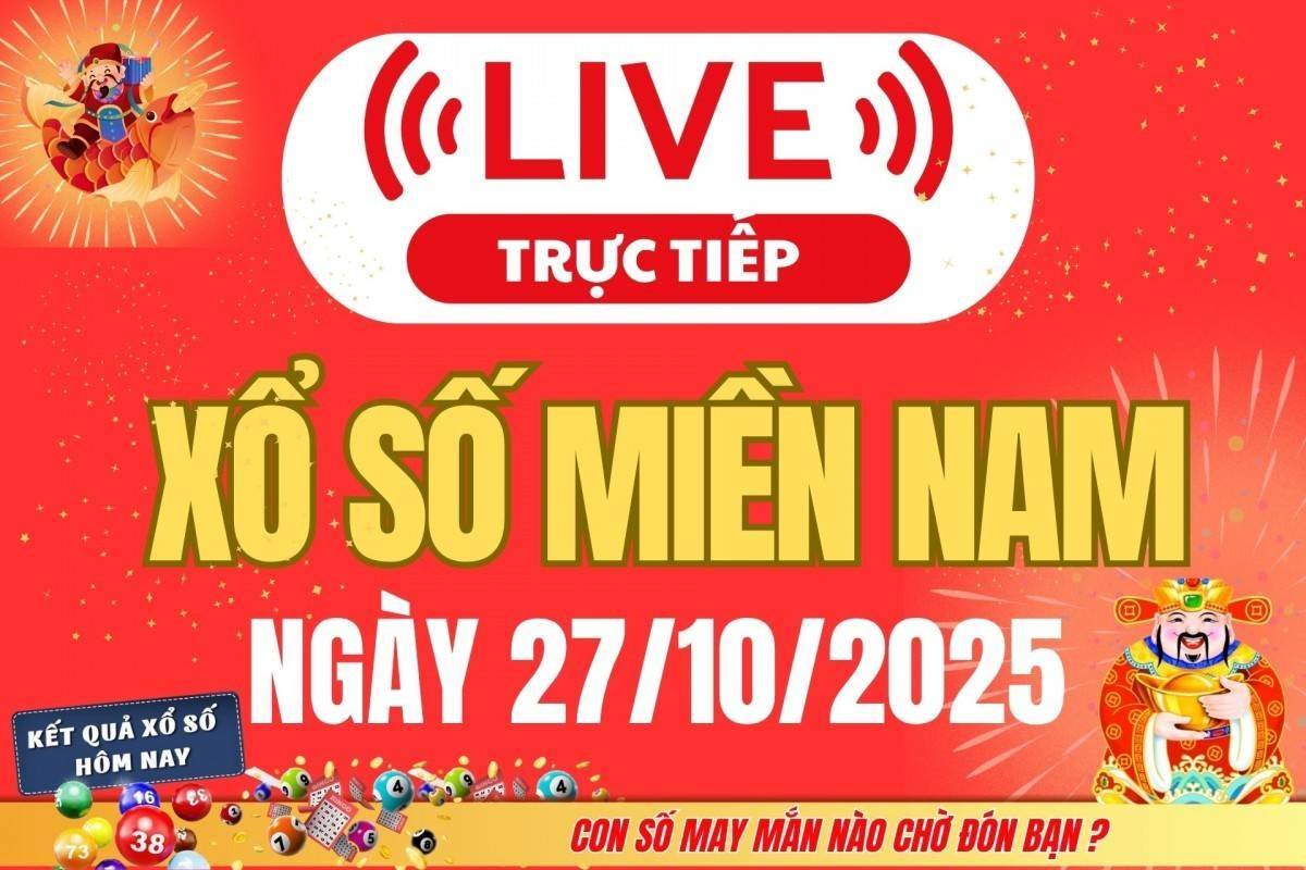 TRỰC TIẾP: Kết quả Xổ số miền Nam hôm nay 27/10/2025 - XSMN 27/10