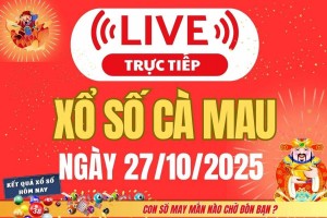 TRỰC TIẾP: Xổ số Cà Mau hôm nay ngày 27/10/2025 - XSCM 27/10