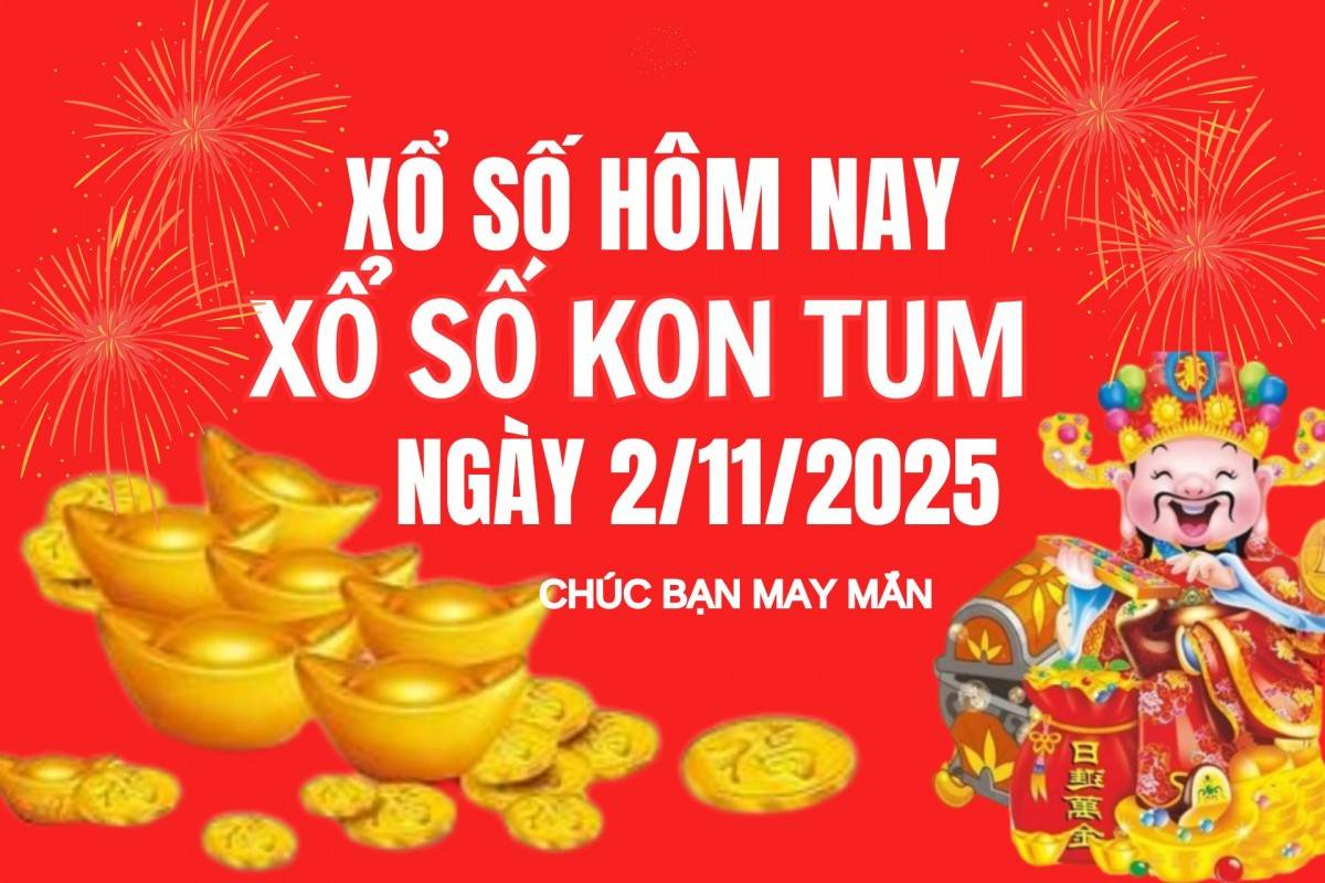 XSKT 26/10, Kết quả xổ số Kon Tum hôm nay 26/10/2025, Trực tiếp XSKT ngày 26 tháng 10 XSKT 26/10, Kết quả xổ số Kon Tum hôm nay 26/10/2025, Trực tiếp XSKT ngày 26 tháng 10