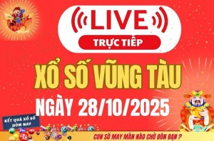 TRỰC TIẾP: XSVT 28/10 - Xổ số Vũng Tàu hôm nay ngày 28/10/2025