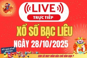 TRỰC TIẾP: Xổ số Bạc Liêu hôm nay ngày 28/10/2025 - XSBL 28/10