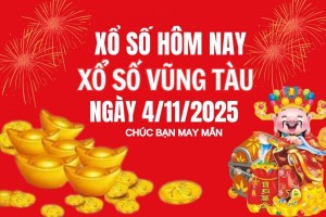 XSVT 4/11, Kết quả xổ số Vũng Tàu hôm nay 4/11/2025, Trực tiếp XSVT ngày 4 tháng 11