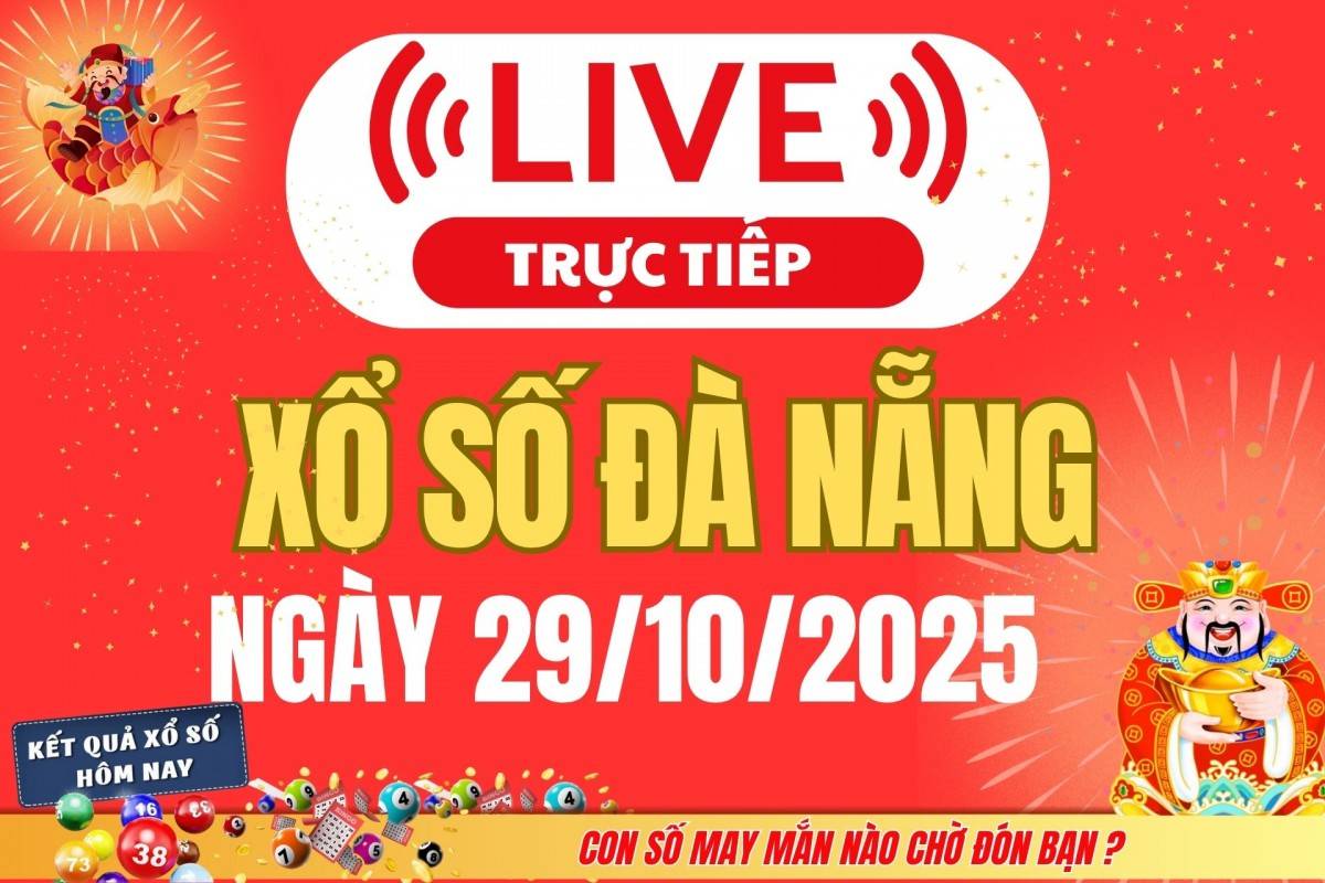 TRỰC TIẾP: Xổ số Đà Nẵng hôm nay ngày 25/10/2025 - XSDNA 25/10 TRỰC TIẾP: Xổ số Đà Nẵng hôm nay ngày 25/10/2025 - XSDNA 25/10